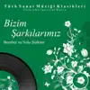 Sadiye Erimli, Ufuk Uğuriş & Candan Uzun - Bizim Şarkılarımız Beraber ve Solo Şarkılar, Vol. 11 (Turkish Classical Music)